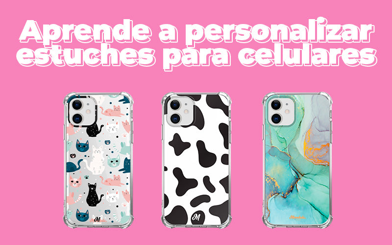 Aprende a personalizar estuches para celulares
